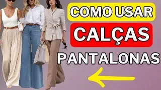 O Segredo Para Usar Calças Pantalonas | Guia Rápido