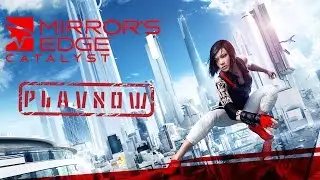 PlayNow: Mirror's Edge Catalyst (Closed Beta) | PC Gameplay