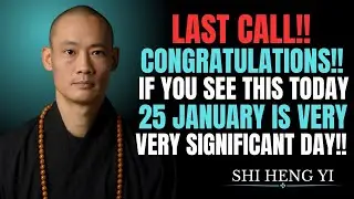 🔥 &ldquo;GOD Said CONGRATULATIONS If You See This on 25th January &mdash; Your Life Will Change | Shi Heng Yi&rdquo;
