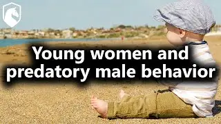 How do we protect young women against predatory male behavior? (from Livestream #38)