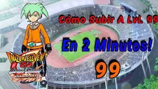 Inazuma Eleven Go Chrono Stones/Como subir jugadores a nivel 99!!/En 2 Minutos!!?