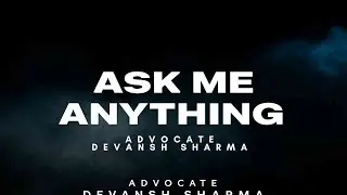 🔴 LIVE Day 4 | Ask Me Anything (AMA) &ndash; Real Talk, Honest Answers, No Filters! @AdvocateDevanshSharma