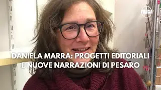 Daniela Marra: progetti editoriali e nuove narrazioni di Pesaro