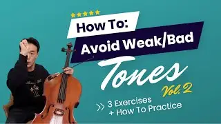 Cello Tutorial: Improve Your Tone Today Part 2 (3 Exercises + How To Practice)