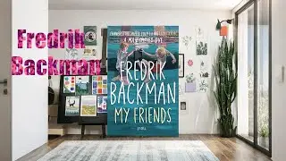 Book Summary &mdash; My Friends: A Novel by Fredrik Backman  @green mountain