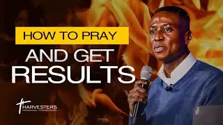 HOW TO PRAY AND GET RESULTS || PASTOR BOLAJI IDOWU