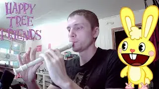 Happy Tree Friends | soprano recorder