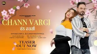CHANN VARGI || KULDEEP BADDUWAlL || New Punjabi Song 2025