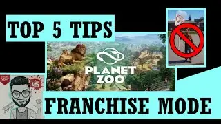 PLANET ZOO - Franchise Mode : 5 Tips For Starting a Zoo | tutorial