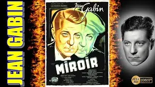 MIROIR (1947) | Film complet en Fran&ccedil;ais HD | Jean Gabin - Daniel G&eacute;lin - Colette Mars