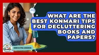 What Are The Best KonMari Tips For Decluttering Books And Papers? - Homekeeping Handbook