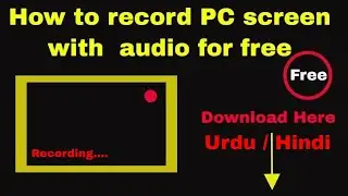 How to record pc screen with internal audio for free (Urdu / hindi) II Screen recording of Computer