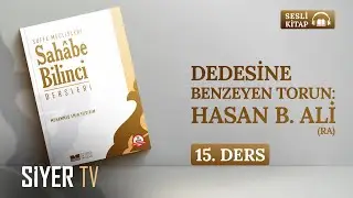 Dedesine Benzeyen Torun: Hasan b. Ali (ra) | 🎧 Sesli Kitap Sahâbe Bilinci Dersleri