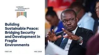 HSC 2025 Building Sustainable Peace: Bridging Security and Development in Fragile Environments