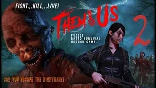 Them & Us Part 2 including First Look at NEW UPDATES