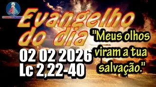 Evangelho do dia  02 de Fevereiro | Lc 2,22-40 | Com Reflexão e Oração | Apresentação do Senhor