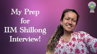 IIM Shillong : All you need to know! Interview Prep With me!💕