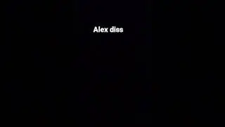 Alex diss