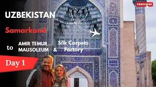Amir Timur Tomb | Silk Carpets Factoy | Uzbekistan , Samarkand | My Kitchen Vlog 