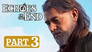 ECHOES OF THE END &ndash; PART 3 (Chapters 9&ndash;10) | Full Gameplay Walkthrough | No Commentary
