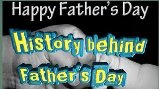 Why father's day is celebrated [Explained] || History behind Father's Day