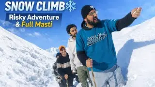 Snow Mountain Climb | Extreme Adventure & Pure Masti ❄️
