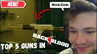 TOP 5 BEST GUNS TO USE IN BACK 4 BLOOD!