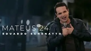 Eduardo Schenatto - Mateus 24 | Clipe Oficial