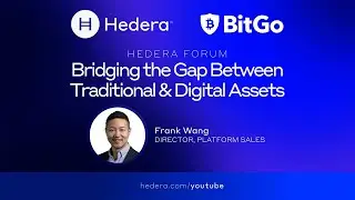 BitGo: Bridging the Gap Between Traditional and Digital Assets | Hedera Forum Miami