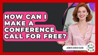 How Can I Make A Conference Call For Free? - Admin Career Guide