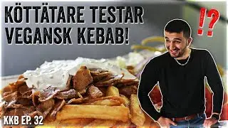 K&Ouml;TT&Auml;TARE TESTAR VEGANSK KEBAB!