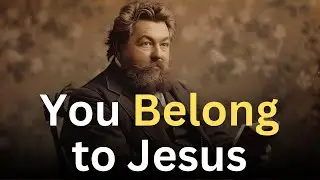 You Belong to Jesus - Charles Spurgeon Devotional - 