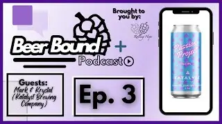 Beer Bound Podcast: Episode 3