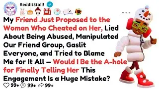 My Friend Just Proposed to the Woman Who Cheated on Her, Lied About Being Abused, Manipulated