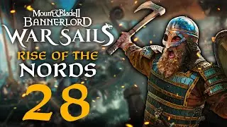 THE NORTHERN CRUSADE OF BLOOD! Mount & Blade II: Bannerlord War Sails #28
