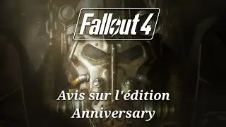 Fallout 4 Avis sur l'&eacute;dition Anniversary