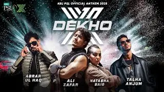 X Dekho |HBL PSL OfficialAnthem 2025#AliZafar#AbrarUlHaq#Talha Anjum#NatashaBaig#ApnaXHai