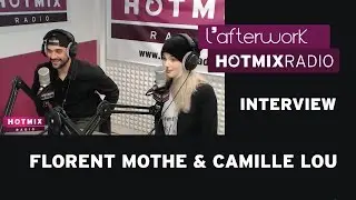 Florent Mothe & Camille Lou sur Hotmixradio
