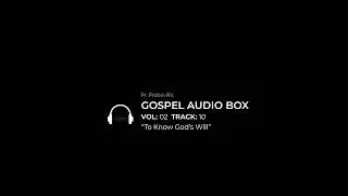 Pr.Prabin's Gospel AudioBox: Vol 02 Track 09 - To Know God&rsquo;s Will