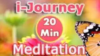 i-Journey - 20 Minutes of Blissful Relaxation using simple Meditation techniques.