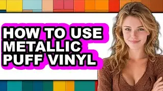 How to Use Metallic Puff Vinyl (only Way)