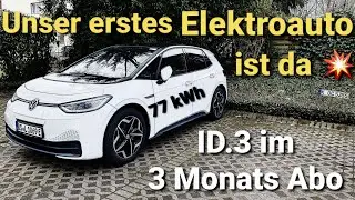 Unser erstes Elektroauto ist da! VW ID.3 - 77 kWh im 3 Monats Abo