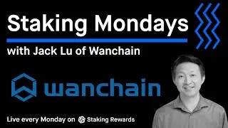 Staking Mondays with Jack Lu of Wanchain on the crypto ICO hype phase, staking, innovation in DeFi