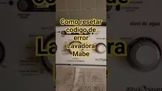 C&oacute;mo Desbloquear Lavadora Mabe Aquasaver #lavadora #mabe  #aquasaver #ciclada