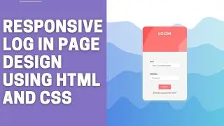 Responsive Log In Page Design Using HTML And CSS || Code Mark