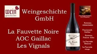 La Fauvette Noire Gaillac AOC I Bio I Les Vignals Braucol I Cestayrols I Weingeschichte GmbH