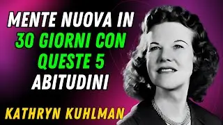 5 ABITUDINI SPIRITUALI CHE TRASFORMANO LA TUA MENTE COMPLETAMENTE | Kathryn Kuhlman