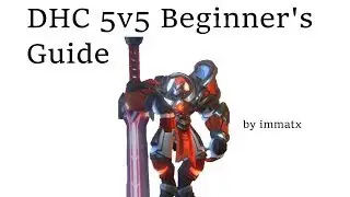DHC 5v5 Beginner's Guide