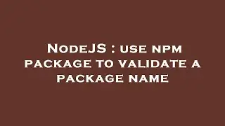 NodeJS : use npm package to validate a package name