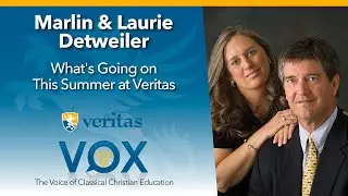 Veritas Vox - 138 | What's Going on This Summer at Veritas - ft. Marlin & Laurie Detweiler